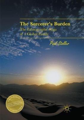 The Sorcerer's Burden: The Ethnographic Saga of a Global Family - Paul Stoller - cover