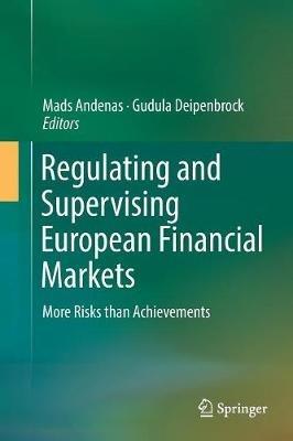Regulating and Supervising European Financial Markets: More Risks than Achievements - cover