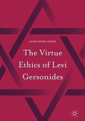 The Virtue Ethics of Levi Gersonides - Alexander Green - cover