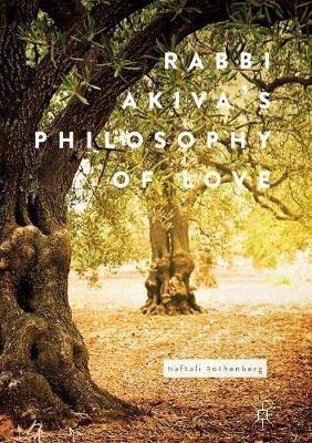 Rabbi Akiva's Philosophy of Love - Naftali Rothenberg - cover