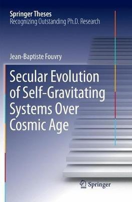 Secular Evolution of Self-Gravitating Systems Over Cosmic Age - Jean-Baptiste Fouvry - cover