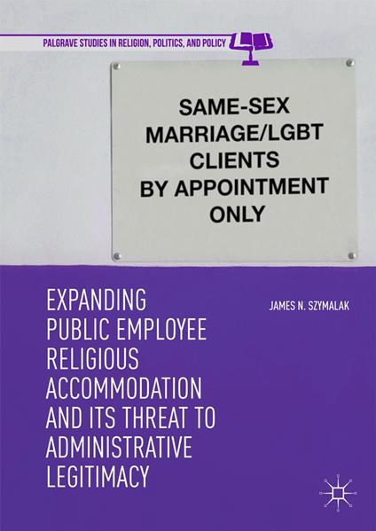Expanding Public Employee Religious Accommodation and Its Threat to Administrative Legitimacy