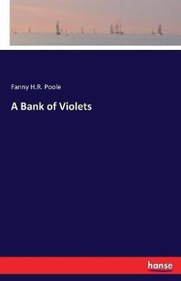 A Bank of Violets - Fanny H R Poole - cover