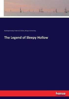 The Legend of Sleepy Hollow - Washington Irving,Margaret Armstrong,Frederick S Coburn - cover