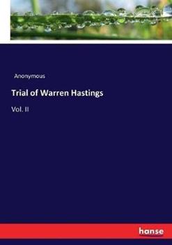 Libro in inglese Trial of Warren Hastings: Vol. II  - Anonymous