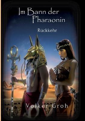 Im Bann der Pharaonin II: Rückkehr - Volker Groh - cover