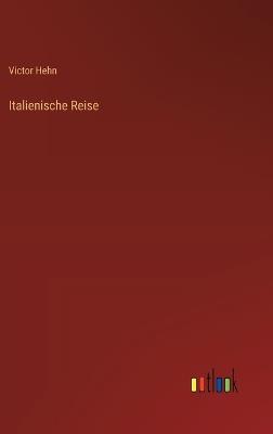 Italienische Reise - Victor Hehn - cover