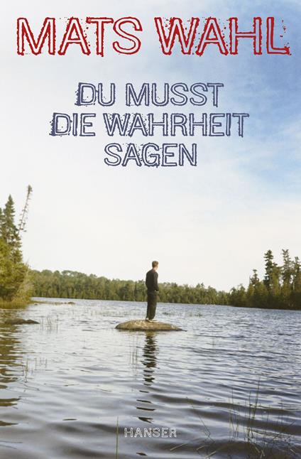 Du musst die Wahrheit sagen - Mats Wahl,Angelika Kutsch - ebook