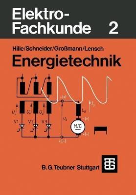 Elektro-Fachkunde 2: Energietechnik - Wilhelm Hille,Otto Schneider,Klaus Großmann - cover