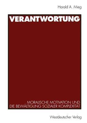Verantwortung: Moralische Motivation und die Bewältigung sozialer Komplexität - cover