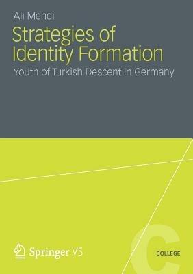 Strategies of Identity Formation: Youth of Turkish Descent in Germany - Ali Mehdi - cover