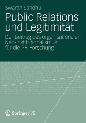 Public Relations und Legitimität: Der Beitrag des organisationalen Neo-Institutionalismus für die PR-Forschung - Swaran Sandhu - cover