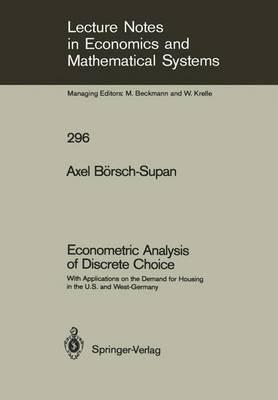 Econometric Analysis of Discrete Choice: With Applications on the Demand for Housing in the U.S. and West-Germany - Axel Börsch-Supan - cover