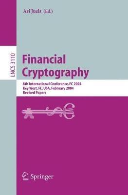 Financial Cryptography: 8th International Conference, FC 2004, Key West, FL, USA, February 9-12, 2004. Revised Papers - cover