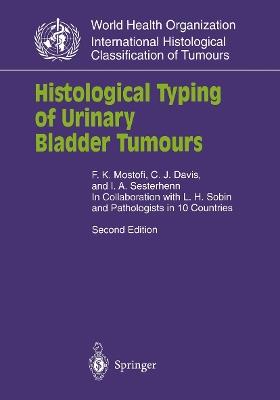 Histological Typing of Urinary Bladder Tumours - F.K. Mostofi,C.J. Jr. Davis,I.A. Sesterhenn - cover