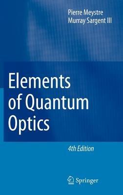 Elements of Quantum Optics - Pierre Meystre,Murray Sargent - cover