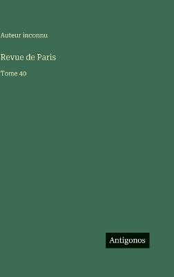 Revue de Paris: Tome 40 - Auteur Inconnu - cover