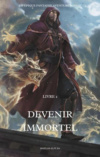Devenir immortel:Un Épique Fantaisie Aventure Roman(Livre 2)