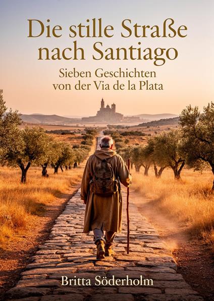 Die stille Straße nach Santiago