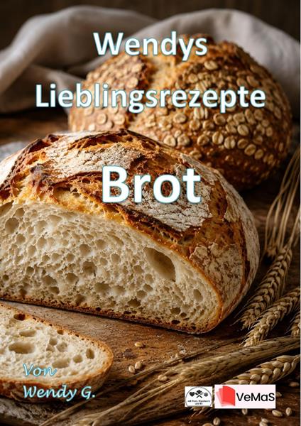 Wendys Lieblingsrezepte - Brot