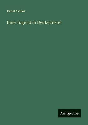 Eine Jugend in Deutschland - Ernst Toller - cover