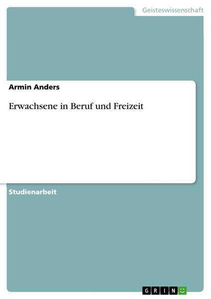 Erwachsene in Beruf und Freizeit