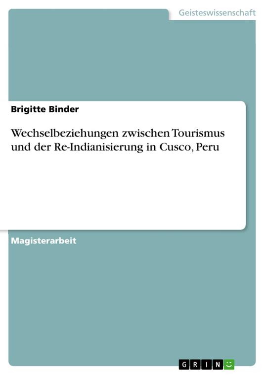 Wechselbeziehungen zwischen Tourismus und der Re-Indianisierung in Cusco, Peru
