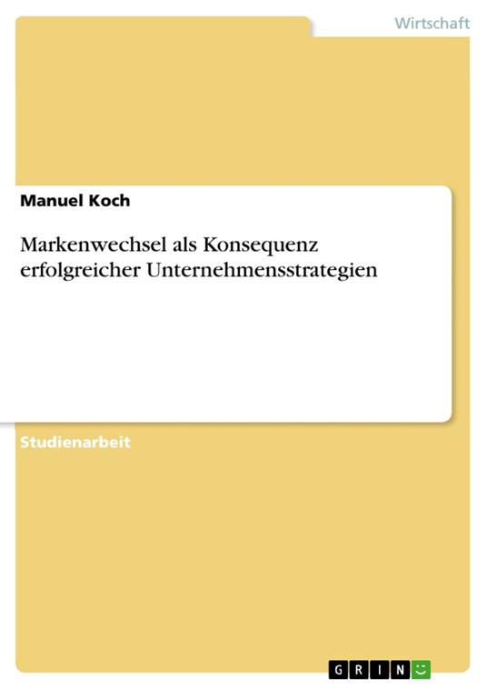 Markenwechsel als Konsequenz erfolgreicher Unternehmensstrategien