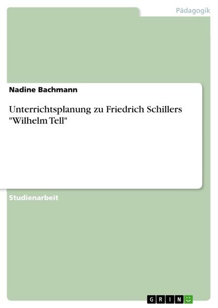 Unterrichtsplanung zu Friedrich Schillers "Wilhelm Tell"