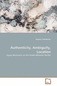 Authenticity, Ambiguity, Location - Aspasia Theodosiou - cover