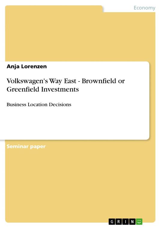 Volkswagen's Way East - Brownfield or Greenfield Investments