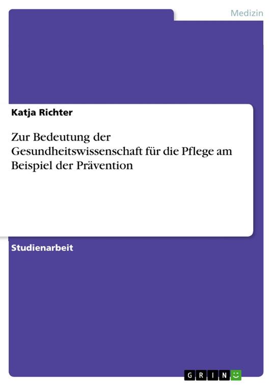 Zur Bedeutung der Gesundheitswissenschaft für die Pflege am Beispiel der Prävention
