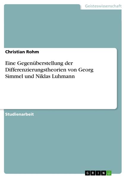 Eine Gegenüberstellung der Differenzierungstheorien von Georg Simmel und Niklas Luhmann