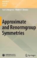 Approximate and Renormgroup Symmetries - N. Kh. Ibragimov,Vladimir F. Kovalev - cover