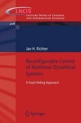 Reconfigurable Control of Nonlinear Dynamical Systems: A fault-hiding Approach - Jan H. Richter - cover