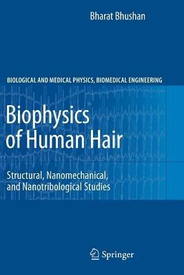Biophysics of Human Hair: Structural, Nanomechanical, and Nanotribological Studies - Bharat Bhushan - cover