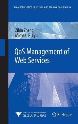 QoS Management of Web Services - Zibin Zheng,Michael R. Lyu - cover