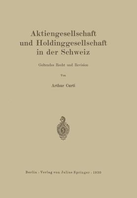 Aktiengesellschaft und Holdinggesellschaft in der Schweiz. Geltendes Recht und Revision - Arthur Curti - cover