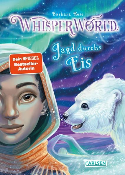 Whisperworld 6: Jagd durchs Eis - Barbara Rose,Alina Brost - ebook