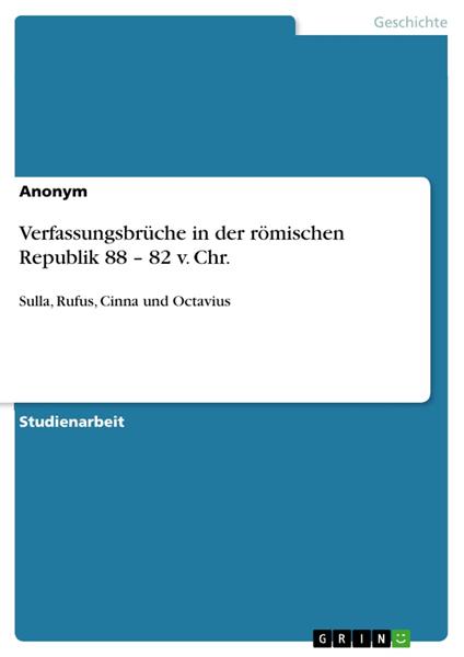 Verfassungsbrüche in der römischen Republik 88 – 82 v. Chr.