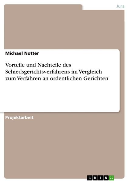 Vorteile und Nachteile des Schiedsgerichtsverfahrens im Vergleich zum Verfahren an ordentlichen Gerichten