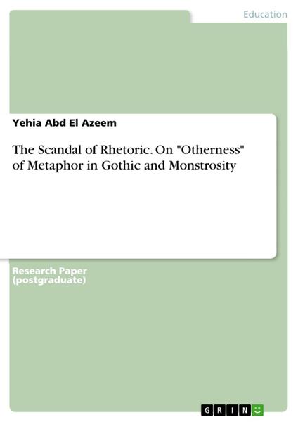 The Scandal of Rhetoric. On "Otherness" of Metaphor in Gothic and Monstrosity
