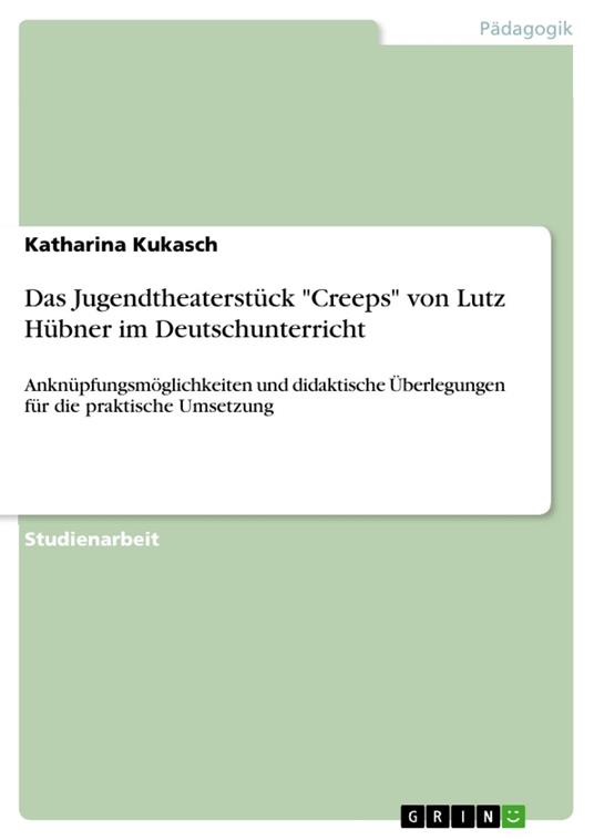 Das Jugendtheaterstück "Creeps" von Lutz Hübner im Deutschunterricht