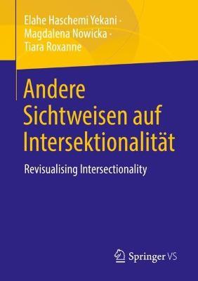Andere Sichtweisen auf Intersektionalität: Revisualising Intersectionality - Elahe Haschemi Yekani,Magdalena Nowicka,Tiara Roxanne - cover