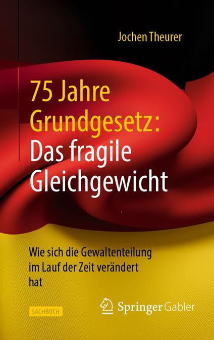 75 Jahre Grundgesetz: Das fragile Gleichgewicht