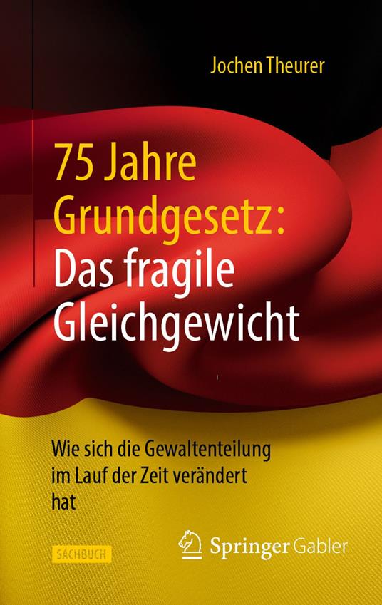 75 Jahre Grundgesetz: Das fragile Gleichgewicht