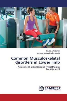 Common Musculoskeletal disorders in Lower limb - Alahmari Khalid a,Kakaraparthi Venkata Nagaraj - cover