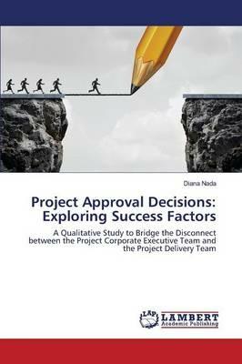 Project Approval Decisions: Exploring Success Factors - Nada Diana - cover