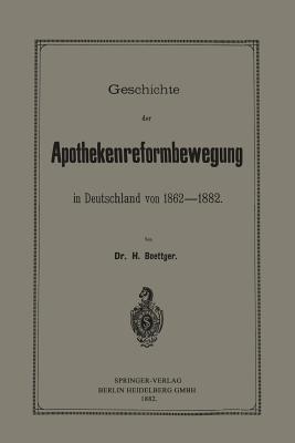 Geschichte der Apothekenreformbewegung in Deutschland von 1862–1882 - Heinrich Böttger - cover