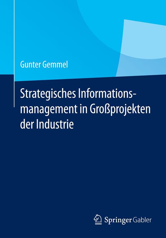 Strategisches Informationsmanagement in Großprojekten der Industrie